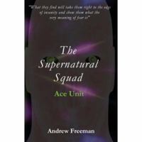 The Supernatural Squad: Ace Unit 1936085062 Book Cover