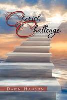 Cherish the Challenge 1465338357 Book Cover