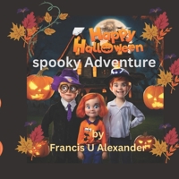 spooky adventure: happy Halloween B0CK3H51J6 Book Cover