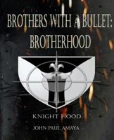 Brothers With A Bullet: Brotherhood 1539315967 Book Cover