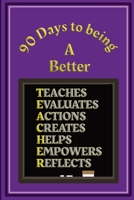 90 Days to being a Better Teacher: Action plans and Self Improvement log book for Teachers and Teaching Assistants - Purple and Gold Cover 168980226X Book Cover