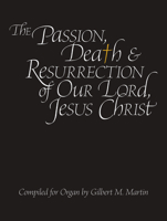 The Passion, Death and Resurrection of Our Lord, Jesus Christ 0893283894 Book Cover