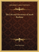 The Life And Doctrines of Jacob Boehme the God-taught Philosopher 1019067780 Book Cover