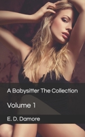 A Babysitter The Collection: Volume 1 B0BCS7NPZJ Book Cover
