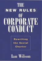 The New Rules of Corporate Conduct: Rewriting the Social Charter 1567202497 Book Cover
