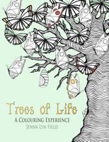 Trees of Life - A Colouring Experience 1523811951 Book Cover