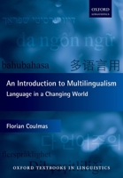 An Introduction to Multilingualism: Language in a Changing World 0198791119 Book Cover