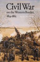 Civil War on the Western Border, 1854-1865 0803281269 Book Cover