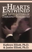 Hearts Entwined: The Love Letters of Therapist-Soulmates 0964422026 Book Cover