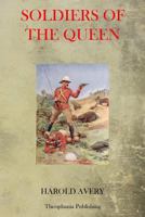 Soldiers of the Queen 1517677262 Book Cover
