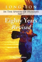 Eighty Years Revised: In the Sphere of Humans Part 1 195240598X Book Cover