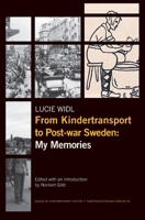 From Kindertransport to Post-war Sweden: My Memories (Issues of Contemporary History / Samtidshistoriska Frågor) 9189615506 Book Cover