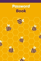 Password Book: Password Logbook With Bees To Protect Usernames and Passwords - Internet Password Book - Includes Alphabetical Index - 6x9 Inches -100 Pages 1704333849 Book Cover
