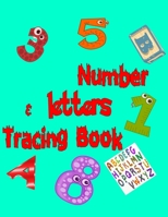 Number & letters Tracing Book: and coloring for Preschoolers and Kids Ages 3-5 B087S8ZXWM Book Cover