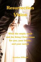 Resurrection Vision 1470116103 Book Cover