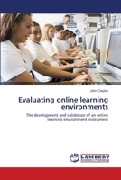Evaluating online learning environments: The development and validation of an online learning environment instrument 3838301560 Book Cover