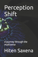 Perception Shift: A journey through the multiverse B0BVD5CWRC Book Cover
