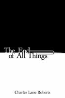 The End of All Things 1452084785 Book Cover