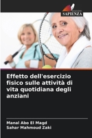 Effetto dell'esercizio fisico sulle attività di vita quotidiana degli anziani (Italian Edition) 6208179963 Book Cover