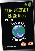 Top Secret Mission: Save The Planet 1942186525 Book Cover