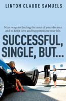 Successful, Single, But... 0692130195 Book Cover