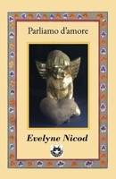 Parliamo d'amore: Vite di donne tra passione, famiglia e destino (Racconti di enicod) (Italian Edition) B0G5DTM9LS Book Cover