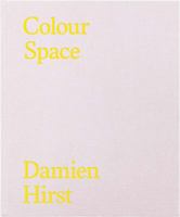 Damien Hirst: Colour Space 1912122065 Book Cover