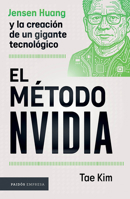 El método NVIDIA: Jensen Huang y la creación de un gigante tecnológico / The NVIDIA Way (Spanish Edition) 6076391723 Book Cover