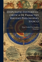Disputatio Historico-critica De Panactio Rhodio Philosopho Stoico...... 1271501058 Book Cover