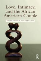 Love, Intimacy, and the African American Couple 0415656494 Book Cover