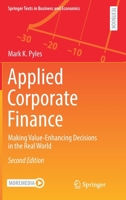 Applied Corporate Finance: Making Value-Enhancing Decisions in the Real World 3030816338 Book Cover