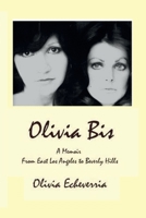 Olivia Bis: A Memoir From East Los Angeles to Beverly Hills B0CL3QY6WL Book Cover