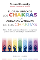 El gran libro de los chakras y la curación a través de los chakras 8491116796 Book Cover