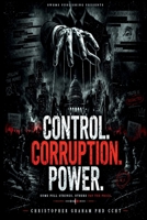 CONTROL CORRUPTION POWER: Behind the Polished Mirror of America's Progressive Delusion 1997640163 Book Cover