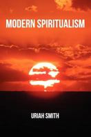 Modern Spiritualism A Subject Of Prophecy And A Sign Of The Times 1478226773 Book Cover