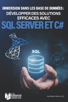 Immersion dans une base de données: Développement de solutions efficaces avec SQL Server et C# (French Edition) B0GZK9X2HF Book Cover