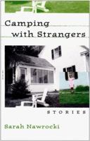 Camping With Strangers: Stories 0965187993 Book Cover