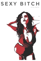 Sexy Bitch: A Series of Romantic Misfires and Sexual Misdeeds B08TQ4T2TK Book Cover