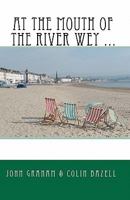 At the Mouth of the River Wey ... 1452828822 Book Cover