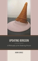 Updating Bergson: A Philosophy of the Enduring Present 1793640815 Book Cover