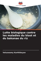 Lutte biologique contre les maladies du blast et du bakanae du riz (French Edition) 6208912520 Book Cover