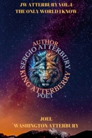 JW ATTERBURY VOL.4 The Only World I Know B0CW9ZDB8H Book Cover