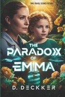 The Paradox of Emma: Time-travel science fiction B0DNY1WGM3 Book Cover