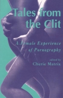 Tales from the Clit: A Female Experience of Pornography 1873176090 Book Cover