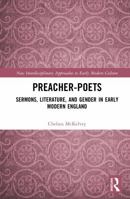 Preacher-Poets: Sermons, Literature, and Gender in Early Modern England (New Interdisciplinary Approaches to Early Modern Culture) 1003864066 Book Cover