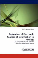 Evaluation of Electronic Sources of Information in Physics:: An Analytical Study with Particular Reference to Web based Sources 3838369610 Book Cover