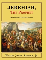 Jeremiah, the Prophet: B08CPBJYZQ Book Cover