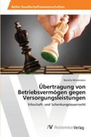 Übertragung von Betriebsvermögen gegen Versorgungsleistungen 363949167X Book Cover