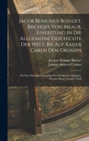 Jacob Benignus Bossuet, Bischofs Von Meaux, Einleitung in Die Allgemeine Geschichte Der Welt, Bis Auf Kaiser Carln Den Grossen: F�r Den Ehmaligen Dauphin Von Frankreich Abgefasst, Zwenter Band, Fuenft 1018002758 Book Cover
