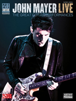 John Mayer Live: The Great Guitar Performances 1603782427 Book Cover